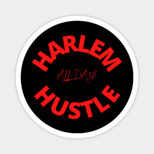 Harlem Hustle All Day Magnet